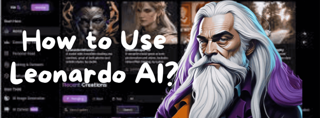 How to Use Leonardo AI